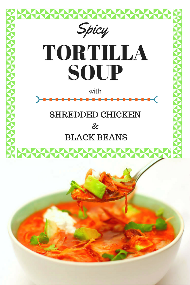 Recipe for Spicy Tortilla Soup with Shredded Chicken & Black Beans