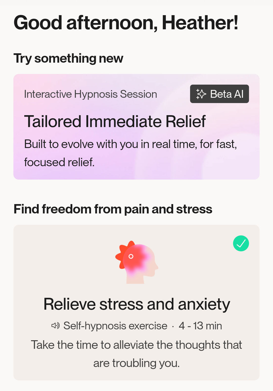 Screenshot of Reveri app's main screen showing "Good afternoon, Heather!" greeting with "Try something new" section. Features an "Interactive Hypnosis Session" card labeled "Beta AI" for "Tailored Immediate Relief" described as "Built to evolve with you in real time, for fast, focused relief." Below shows "Find freedom from pain and stress" with an illustration of a head silhouette containing a gear icon. The bottom section displays "Relieve stress and anxiety" with details about a "Self-hypnosis exercise" lasting "4-13 min" and text "Take the time to alleviate the thoughts that are troubling you.